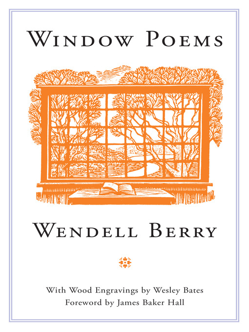 Title details for Window Poems by Wendell Berry - Available